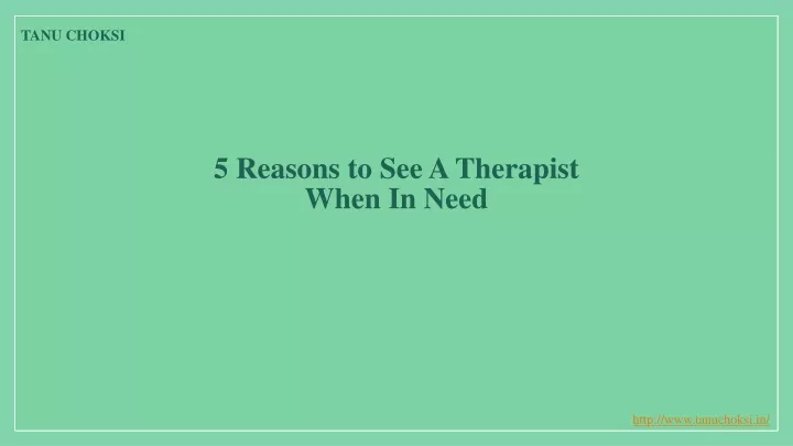 5 reasons to see a therapist when in need