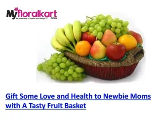 Gift Some Love and Health to Newbie Moms with A Tasty Fruit Basket