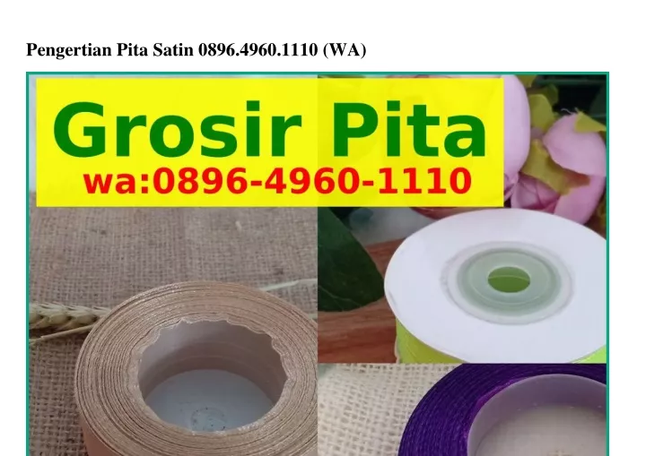 pengertian pita satin 0896 4960 1110 wa