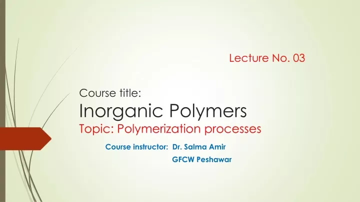 lecture no 03 course title inorganic polymers t opic p olymerization processes