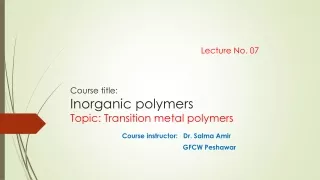 lecture 07: Transition metal polymers by Dr. Salma Amir