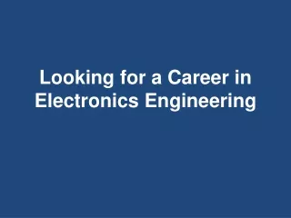 looking for a career in electronics engineering