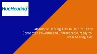 HueHearing - Reliable Comfortable Hearing Aids