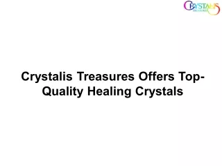 Crystalis Treasures Offers Top-Quality Healing Crystals