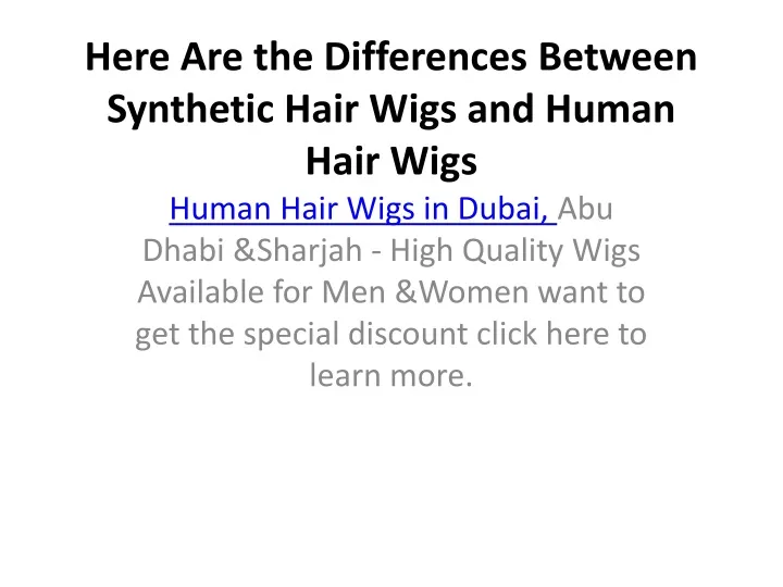 here are the differences between synthetic hair wigs and human hair wigs