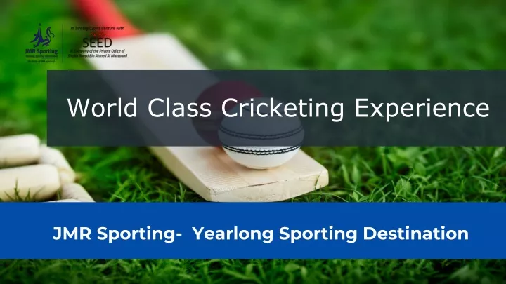 world class cricketing experience