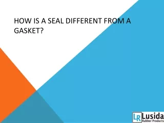 How is a seal different from a gasket?