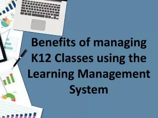 benefits of managing k12 classes using the learning management system
