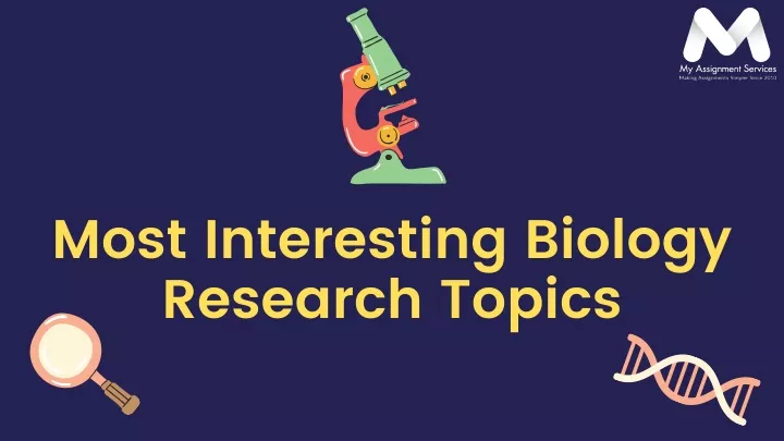 interesting biology topics to do a presentation on