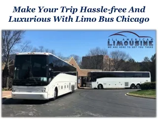 Make Your Trip Hassle-free And Luxurious With Limo Bus Chicago
