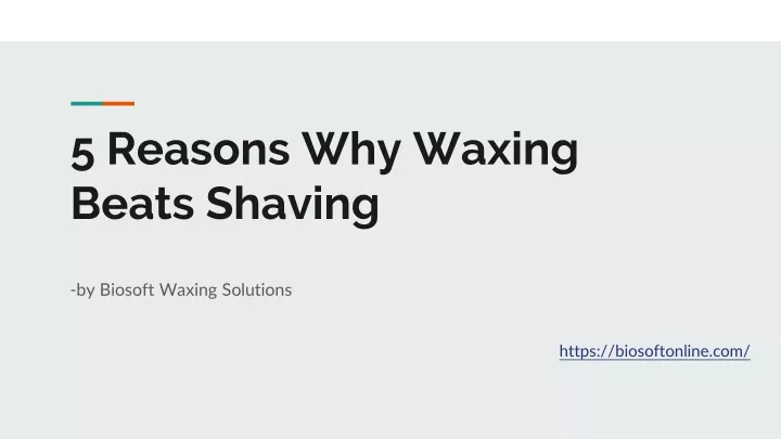 5 reasons why waxing beats shaving