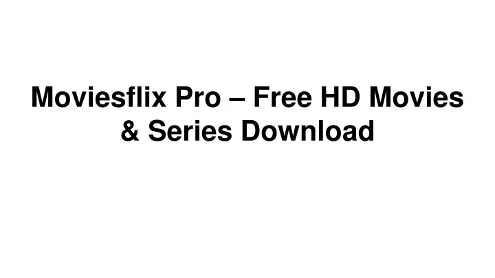 moviesflix pro free hd movies series download