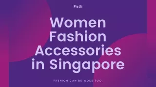 Women Fashion Accessories in Singapore | Pistti