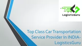 Top Class Car Transportation Service Provider In INDIA- 8-may
