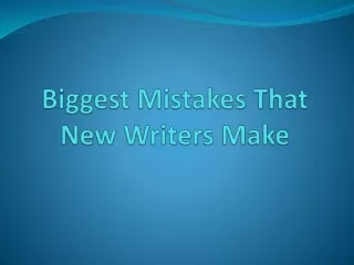 biggest mistakes that new writers make