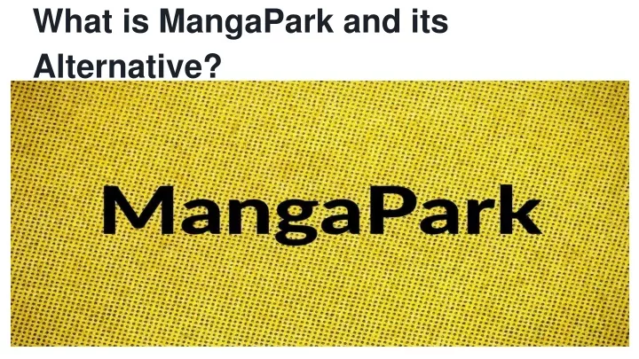 what is mangapark and its alternative