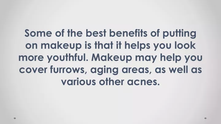 some of the best benefits of putting on makeup