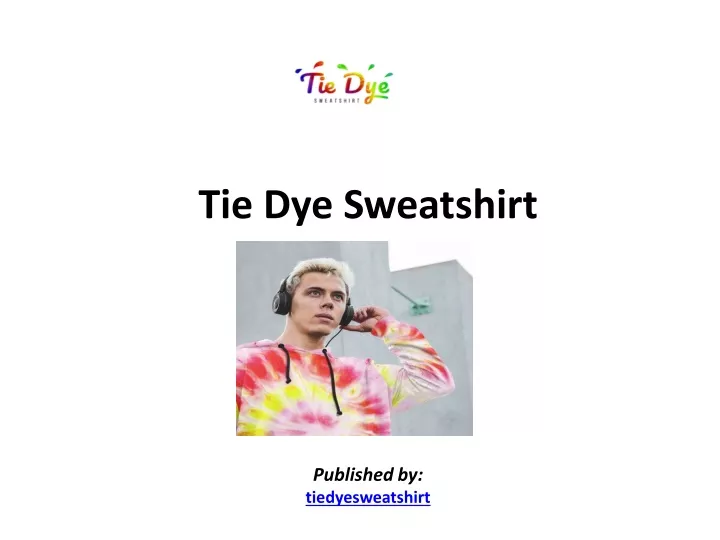 tie dye sweatshirt published by tiedyesweatshirt