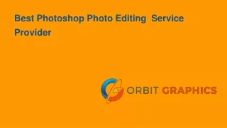 Best Photoshop Photo Editing  Service Provider _ ORBIT GRAPHICS (1)