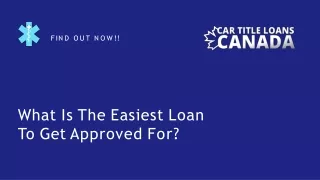 What Is The Easiest Loan To Get Approved For