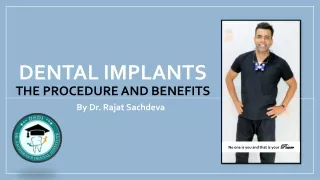 Dental Implants - The Procedure and Benefits (2) ppt