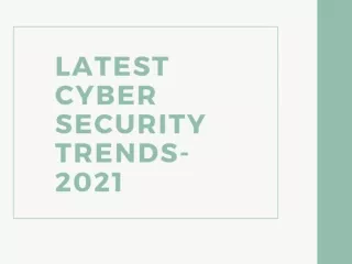 Latest Cyber Security Trends- 2021