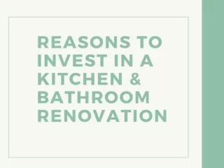 Reasons To Invest In a Kitchen & Bathroom Renovation