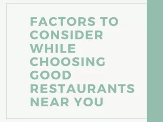 Factors to consider while choosing Good restaurants near you