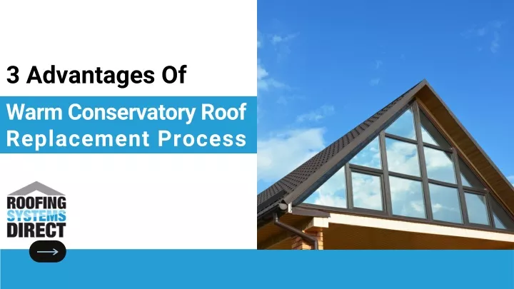 3 advantages of warm conservatory roof