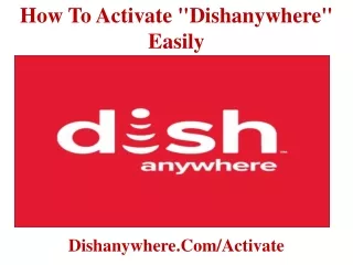 how to activate dishanywhere easily