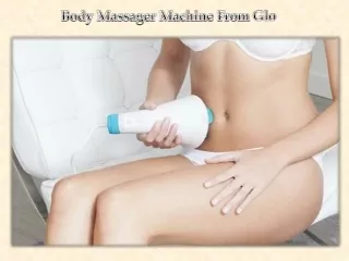 Body Massager Machine From Glo