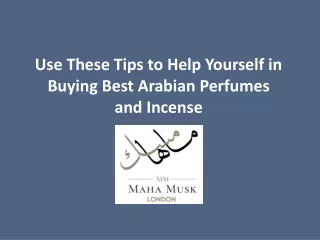 Use These Tips to Help Yourself in Buying Best Arabian Perfumes and Incense