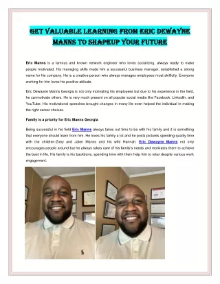 Get valuable learning from Eric Dewayne Manns to shapeup your future