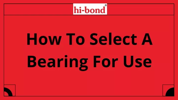 how to select a bearing for use