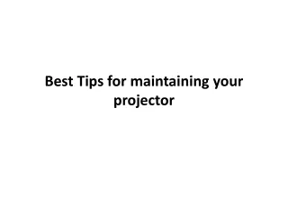 best tips for maintaining your projector