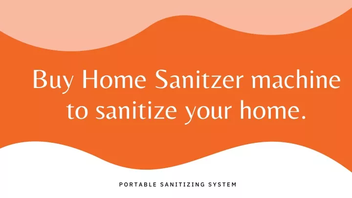 buy home sanitzer machine to sanitize your home