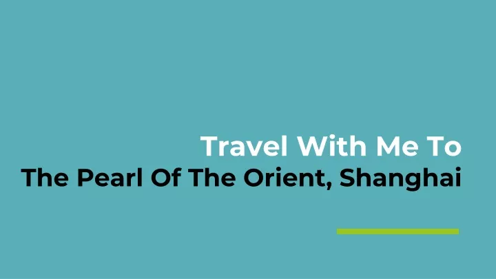 travel with me to the pearl of the orient shanghai