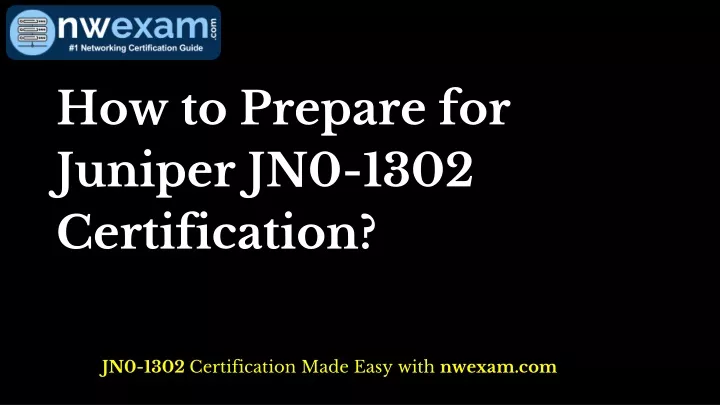 how to prepare for juniper jn0 1302 certification