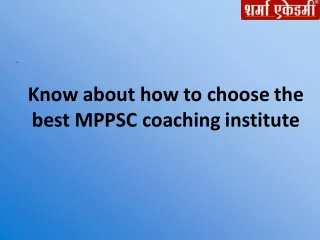 Know about how to choose the best MPPSC coaching institute