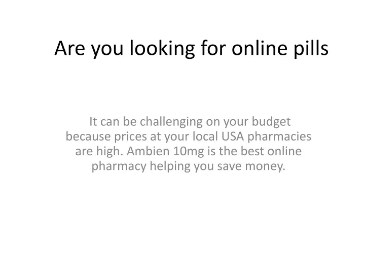 are you looking for online pills