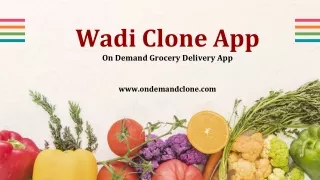 wadi clone app on demand grocery delivery app