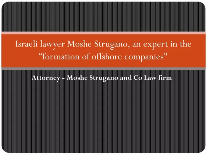 israeli lawyer moshe strugano an expert in the formation of offshore companies