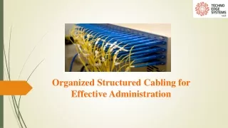 organized structured cabling for effective administration