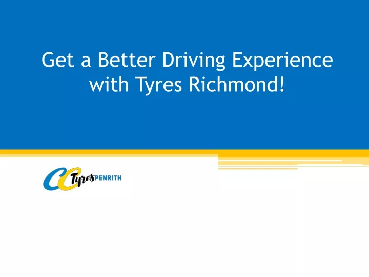 get a better driving experience with tyres richmond