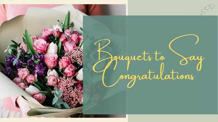 bouquets to say