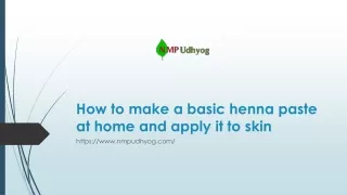 How to make a basic henna paste at home and apply it to skin