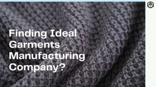 Finding Ideal Garments Manufacturing Company