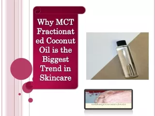 Why MCT Fractionated Coconut Oil is the Biggest Trend in Skincare