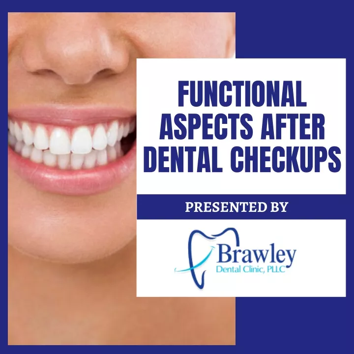 functional aspects after dental checkups
