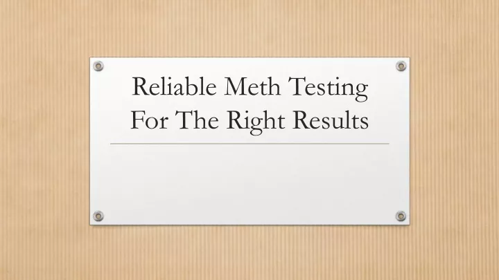 reliable meth testing for the right results